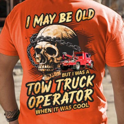 I May Be Old - Tow Truck Operator Vintage Skull