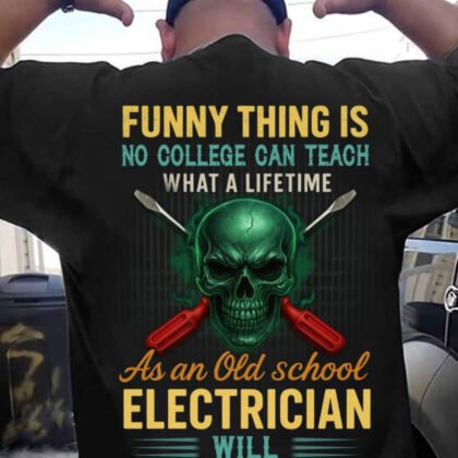 Old School Electrician Wisdom Apparel - Skull Quote